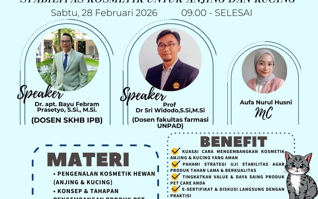 Webinar “PENGEMBANGAN PRODUK DAN PENGUJIAN STABILITAS KOSMETIK UNTUK ANJING DAN KUCING”